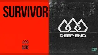 Survivor x Deep End (Mashup) - The Score²