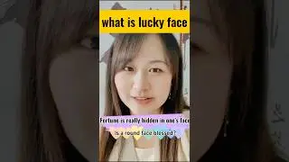What does lucky face look like? Chinese face reading expert tells you a secret!
