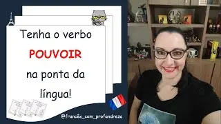 Tenha o verbo POUVOIR na ponta da língua!