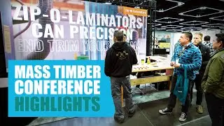 Mass Timber Conference Highlight Reel