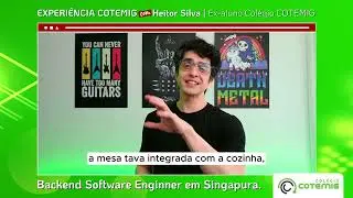 EXPERIÊNCIA COTEMIG: Heitor Silva, Backend da BandLab em SINGAPURA.