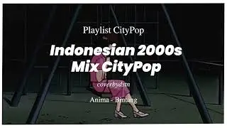 [Playlist]  Indonesian Mix CityPop 2000s | Lagu indonesia CityPop Version | CoverWithAi | vol 10