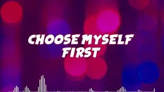Choose Myself First / Pop