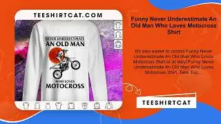 Funny Never Underestimate An Old Man Who Loves Motocross Shirt