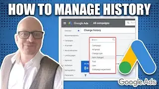 How To Manage Google Ads History