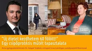 Mohácsi Anna gyógyulásának története - Újjászüleltés csipőprotézis műtét után