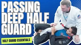 Half Guard Essentials: Passing Deep Half Guard