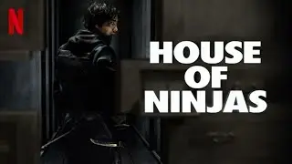 House Of Ninja -- Official Trailer