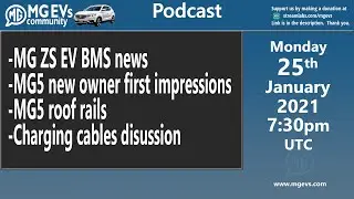 Podcast: MG EVs - Jan 25h 2021 - MG ZS and MG5 EV Owners discuss the latest news