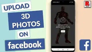 How To Upload 3D Photos On Facebook Using Android