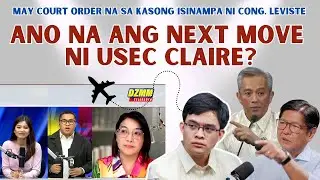 SA KASO NI CONG. LEVISTE | ANO NAMAN ANG  NEXT MOVE NI USEC CLAIRE?