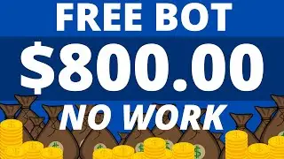 Make $800 Everyday With FREE Bot (Make Money Online)