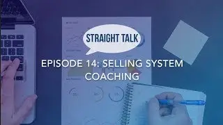 Straight Talk: Selling System Coaching