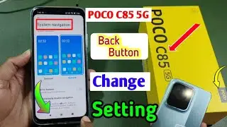 How to change back button in poco c85 5g | Poco c85 me back button kaise badle