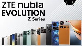 Evolution Of ZTE nubia Z Series | History Of ZTE