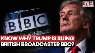 US President Donald Trump Sues British Broadcaster BBC Over Doctored Video, Demands $10 Billion