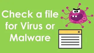How to check a file for virus or malware