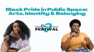 Black Pride in Public Space: Arts, Identity & Belonging | Embrace Ideas Festival 2025