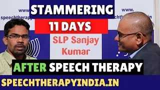 SLP Sanjay Kumar: Post Stammering Speech Therapy || Bangalore || Speech Pathologist India