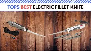 Best Electric Fillet Knife | Electric Fillet Knife Reviews 2022