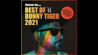 BEST OF BUNNY TIGER 2021 (Mixed By Sharam Jey)