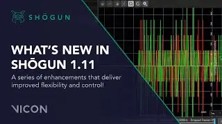 What's New in Shōgun 1.11 - Vicon Motion Capture