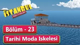 Гвардии Стамбула  Эпизод 23-Исторический Причал мода