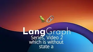 🦜♾️LangGraph Series, Video 2 which is without state and conditional edges