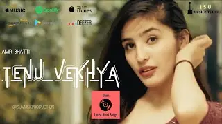 The Most Romantic Track Tenu Vekhya New Punjabi Song From Isu Music Studios #DEADLINEinHK_LISA#LISA