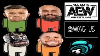 AEW Among Us | Miro Plays Awful, Kills Colt...Excalibur successfully blames Kip Sabian