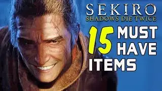 ПОМОЩЬ И СОВЕТЫ ПО SEKIRO - 15 НУЖНЫХ ВАМ ПРЕДМЕТОВ!