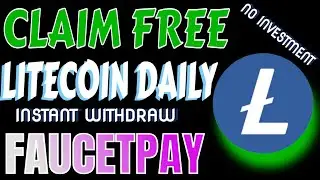New Litecoin Faucet 2025 | Instant Withdraw to FaucetPay Wallet