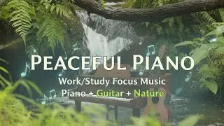 Relaxing Music with Nature Sounds  Peaceful Piano & Guitar 🌿