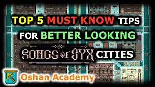TOP 5 MUST KNOW TIPS for Better Looking Cities! | Songs of Syx