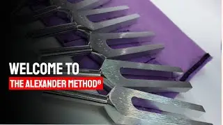 Welcome to the World of The Alexander Method&reg; #tuningforks #soundtherapy