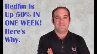 Here's Why Redfin Is Up 50% in JUST ONE WEEK
