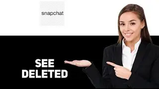 How to See Deleted Snapchat Memories on Mobile 2025