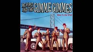ME  FIRST AND THE GIMME GIMMES - blow in the wind #fullalbum