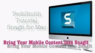 TechSmith Tutorial Snagit for Mac