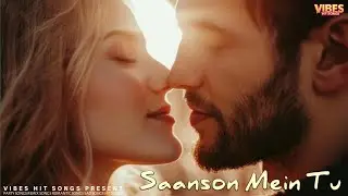 Saanson Mein Tu | Song | Vibes Hits Songs Present | Video