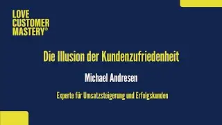 Vortrag German Expert Circle - Illusion der Kundenzufriedenheit