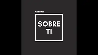 Rui Santos - Sobre Ti