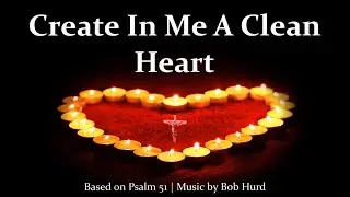Create In Me A Clean Heart | Psalm 51 | Catholic Song | Lent | Choir with Lyrics | Sunday 7pm Choir