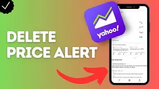 How to Delete Price Alert in Yahoo Finance App (Remove Unwanted Alerts!)