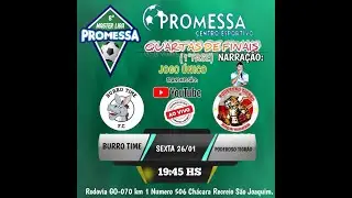 BURRO TIME X PODEROSO TIGR&Atilde;O QUARTAS DE FINAL PRIMEIRA FASE MASTER LIGA PROMESSA