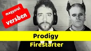 The Prodigy: Firestarter &ndash; magyarul VERSBEN | Versben előadja: S&ouml;vegj&aacute;rt&oacute; &Aacute;ron | VERSminden&Aacute;RON