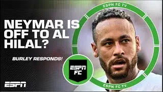 Neymar is joining &lsquo;ONE BIG CIRCUS&rsquo; in Saudi Arabia! - Craig Burley | ESPN FC