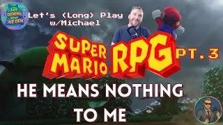 Let's (Long) Play: Your Tickle Torture Is USELESS - Super Mario RPG Pt.3 [First Playthrough]