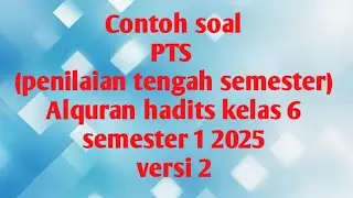 Contoh sopl PTS (Penilaian Tengah Semester) Al-quran hadits kelas 6 semester 1 2025