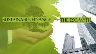 Sustainable Finance - the ESG myth